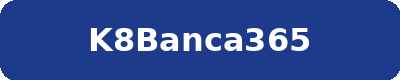 K8BANCA365